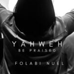 Folabi Nuel - Yahweh be praised