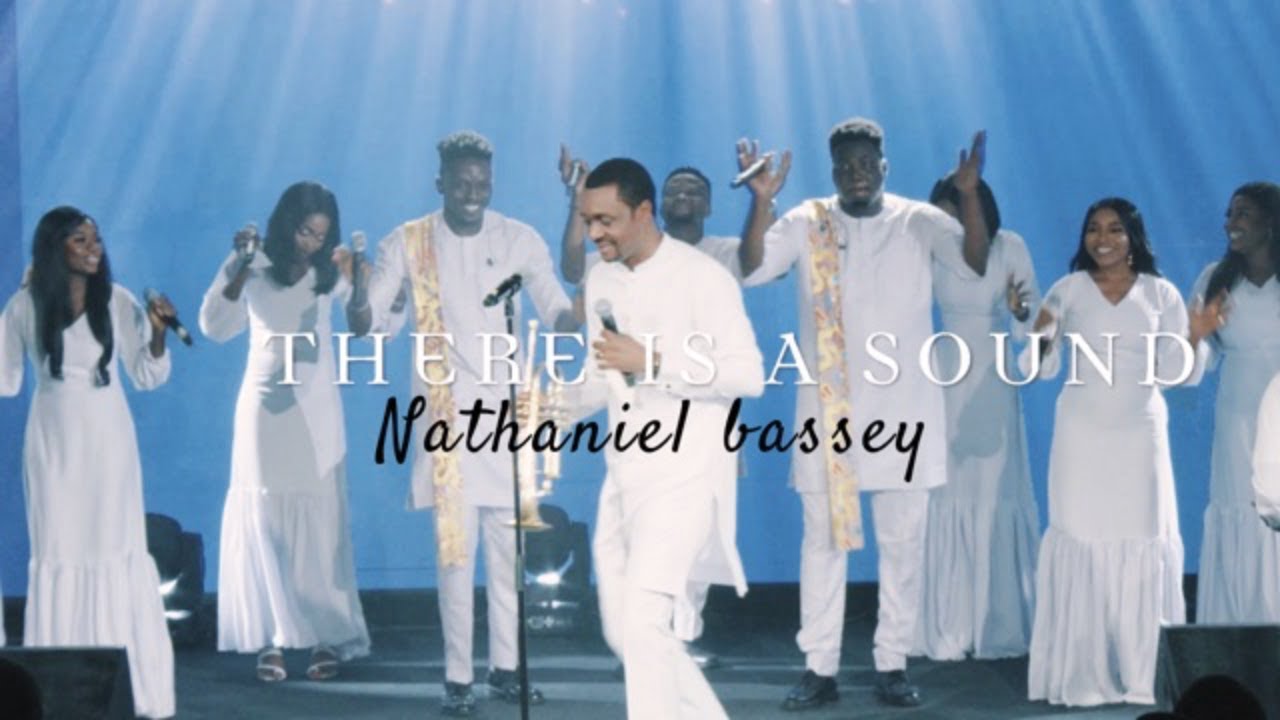 Nathaniel Bassey - There is a Sound