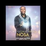 Nosa - Always On My Mind