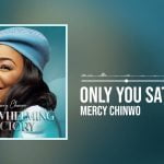Mercy Chinwo - Only You Satisfy
