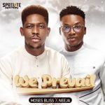 Moses Bliss ft Neeja - We Prevail