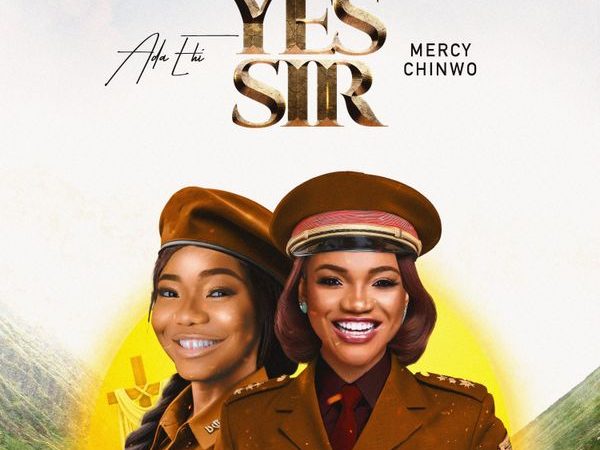 Ada Ehi & Mercy Chinwo – Yes Sir Lyrics