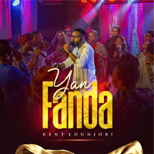 Yan Fanda Lyrics – Kent Edunjobi Yan Fanda Lyrics – Kent Edunjobi